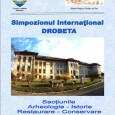 Muzeul Regiunii Porţilor de Fier va organiza în perioada 13-14 noiembrie 2014 Simpozionul Internaţional DROBETA, desfãşurat pe douã secţiuni Arheologie – Istorie şi Restaurare – Conservare. Deschiderea lucrãrilor Simpozionului va...