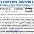                SECOM SA, titular al proiectului, anunţă publicul interesat asupra luării deciziei etapei de încadrare de către Agenţia pentru Protecţia Mediului Mehedinţi, în cadrul procedurilor de evaluare a impactului asupra...