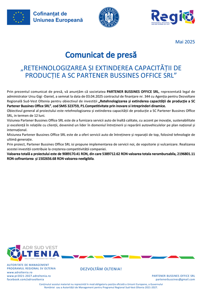 Comunicat de presă „RETEHNOLOGIZAREA ȘI EXTINDEREA CAPACITĂŢII DE PRODUCŢIE A SC PARTENER BUSSINES OFFICE SRL” Prin prezentul comunicat de presă, vă anunţăm că societatea PARTENER BUSSINES OFFICE SRL, reprezentată legal...